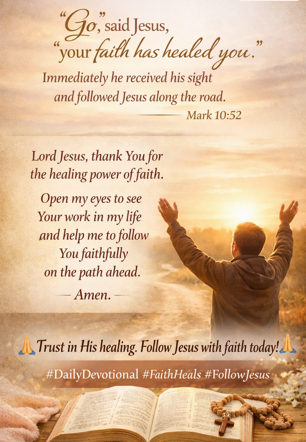 Man raising his hands toward a golden sunrise on a country road with the Bible verse Mark 10:52 about faith and healing.